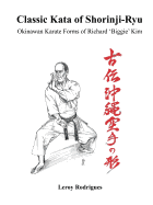 Classic Kata of Shorinji Ryu: Okinawan Karate Forms of Richard 'biggie' Kim