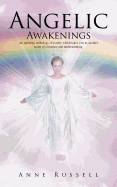 Angelic Awakenings: An uplifting anthology of poetry which takes you to another realm of existence and understanding