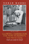 Glowing Embers for the New Humanity, Meher Baba & C.G.Jung: God can only be Lived