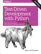 'Test-Driven Development with Python: Obey the Testing Goat: Using Django, Selenium, and JavaScript'