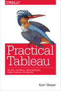'Practical Tableau: 100 Tips, Tutorials, and Strategies from a Tableau Zen Master'
