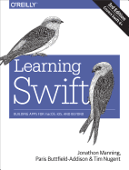 'Learning Swift: Building Apps for Macos, Ios, and Beyond'