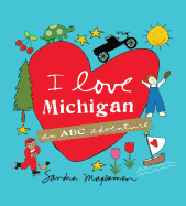 I Love Michigan: An ABC Adventure