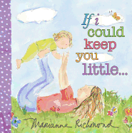 If I Could Keep You Little. . .