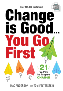 Change is Good. . . You Go First