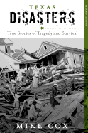 Texas Disasters: True Stories of Tragedy and Survival