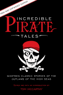 Incredible Pirate Tales: Nineteen Classic Stories Of The Outlaws Of The High Seas (Incredible Tales)