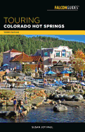 Touring Colorado Hot Springs (Touring Hot Springs)