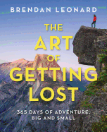 'The Art of Getting Lost: 365 Days of Adventure, Big and Small'