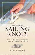 The Book of Sailing Knots: How to Tie and Correctly Use Over 50 Essential Knots
