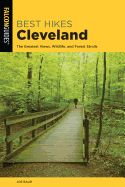 Best Hikes Cleveland: The Greatest Views, Wildlife, and Forest Strolls (Best Hikes Near Series)