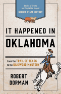 It Happened in Oklahoma: Stories of Events and People that Shaped Sooner State History (It Happened In Series)