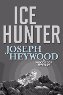 Ice Hunter: A Woods Cop Mystery (Woods Cop Mysteries)