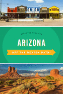 Arizona Off the Beaten Path├é┬«: Discover Your Fun (Off the Beaten Path Series)
