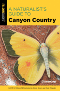 A Naturalist's Guide to Canyon Country (Naturalist's Guide Series)