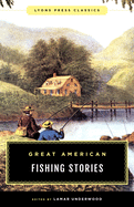 Great American Fishing Stories (Lyons Press Classics)