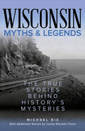 Wisconsin Myths & Legends (Myths and Mysteries Series)