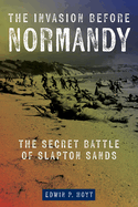 The Invasion Before Normandy: The Secret Battle of Slapton Sands (Lyons Press Library of WWII)