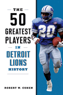 The 50 Greatest Players in Detroit Lions History