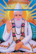 The Brahm Nirupan of Kabir: A Journey to Enlightenment - The Ultimate Reality