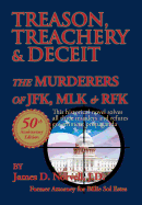 'Treason, Treachery & Deceit: The Murderers of JFK, Mlk, & Rfk'