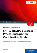 SAP S/4HANA Business Process Integration Certification Guide: Application Associate Exam (SAP PRESS)