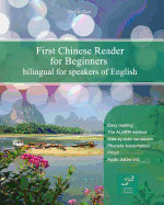 First Chinese Reader for Beginners: bilingual for speakers of English (Graded Chinese Readers) (English and Chinese Edition)