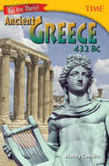 Teacher Created Materials - TIME Informational Text: You Are There! Ancient Greece 432 BC - Grade 6