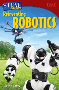 STEM Careers: Reinventing Robotics (Time(r) Informational Text)