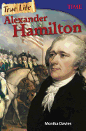 True Life: Alexander Hamilton (Time for Kids(r) Nonfiction Readers)
