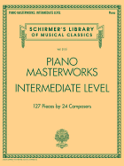 Piano Masterworks: Intermediate Level - Schirmer's Library Of Musical Classics