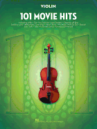 101 Movie Hits ├óΓé¼ΓÇ£ Violin Sheet Music Songbook | Instrumental Folio for All Levels | Includes My Heart Will Go On, Mission Impossible, Eye of the Tiger, The Pink Panther and More