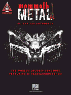 Mammoth Metal Guitar Tab Anthology: The World's Loudest Songbook Featuring 45 Headbanging Songs