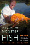 In Search of Monster Fish: Angling for a More Sustainable Planet