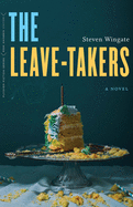 The Leave-Takers: A Novel (Flyover Fiction)
