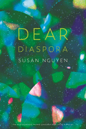 Dear Diaspora (The Raz/Shumaker Prairie Schooner Book Prize in Poetry)