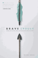 'Brave Enough: Getting Over Our Fears, Flaws, and Failures to Live Bold and Free'