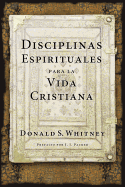 Disciplinas espirituales para la vida cristiana (Spanish Edition)