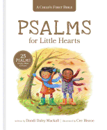 A Child├óΓé¼Γäós First Bible: Psalms for Little Hearts: 25 Psalms for Joy, Hope and Praise