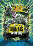 The Squeals on the Bus: A 4D Book (School Bus of Horrors)