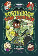 'Robin Hood, Time Traveler: A Graphic Novel'