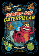 The Ginger-Red Caterpillar: A Graphic Novel (Far Out Fairy Tales)
