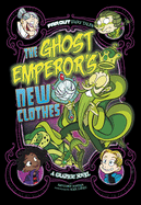 The Ghost Emperor's New Clothes: A Graphic Novel (Far Out Fairy Tales)