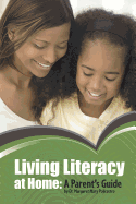 Living Literacy at Home: A Parent's Guide (Maupin House)