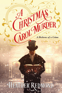 A Christmas Carol Murder (A Dickens of a Crime)