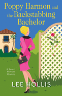 Poppy Harmon and the Backstabbing Bachelor (A Desert Flowers Mystery)