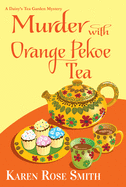 Murder with Orange Pekoe Tea (A Daisy's Tea Garden Mystery)