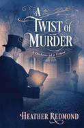 A Twist of Murder (A Dickens of a Crime)