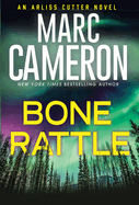 Bone Rattle: A Riveting Novel of Suspense (An Arliss Cutter Novel)
