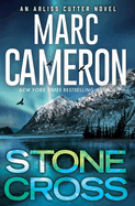 Stone Cross: An Action-Packed Crime Thriller (An Arliss Cutter Novel)